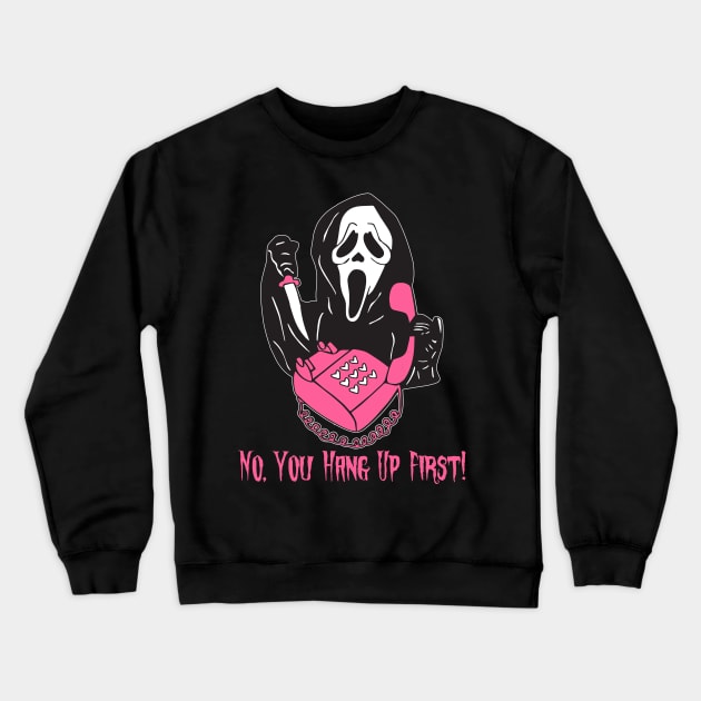 No You Hang Up First Ghost Face Calling Halloween Crewneck Sweatshirt by AteezStore